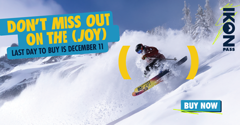 Don't miss out on the (joy). Last day to buy is December 11. Buy Now - Ikon Pass logo